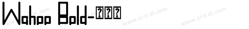 Wahoo Bold字体转换